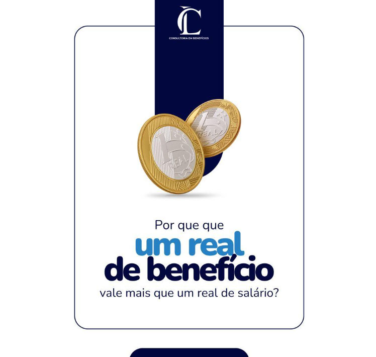 Por que 1 real de benefício vale mais que 1 real de salário?